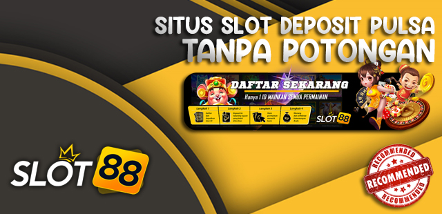 Slot Pulsa Terpercaya Daftar Sekarang!